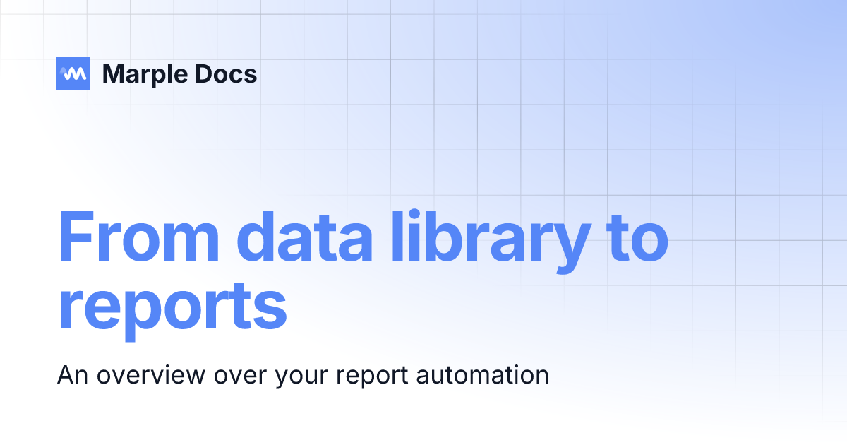 From data library to reports | Marple Docs