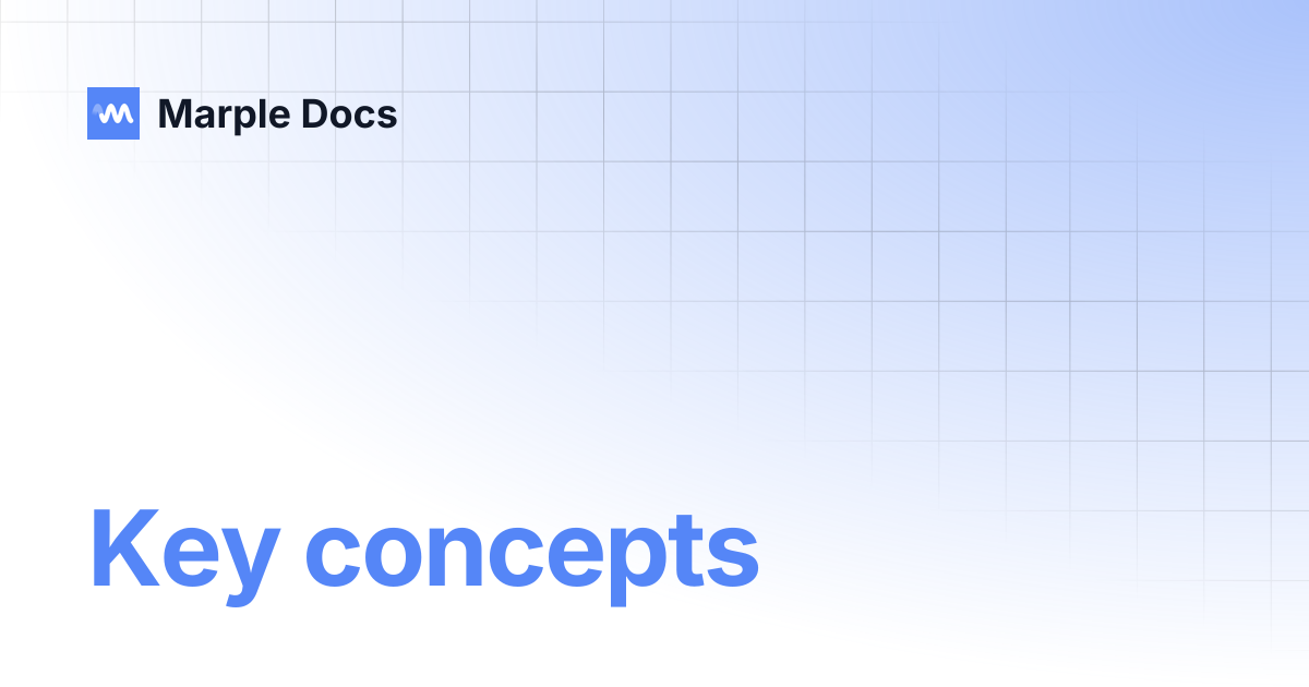 Key concepts | Marple Docs
